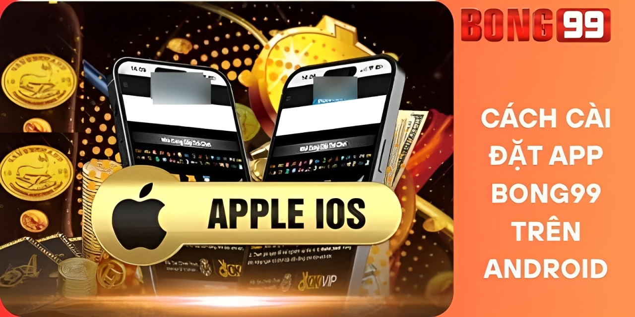 Cách Cài Đặt App Bong99 Trên Android