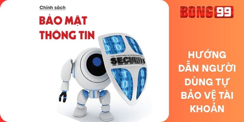 Hướng Dẫn Người Dùng Tự Bảo Vệ Tài Khoản