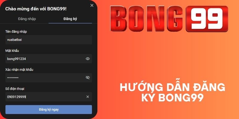 Hướng dẫn đăng ký Bong99