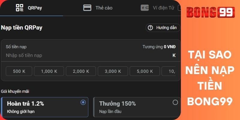 Tại sao nên nạp tiền Bong99